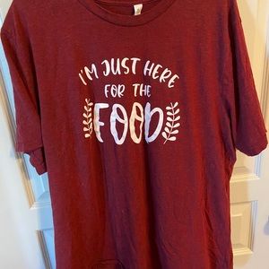I’m Just Here For The Food Shirt